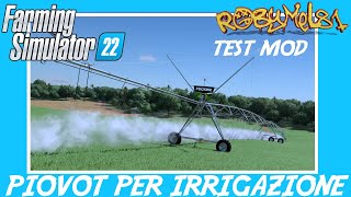 PIVOT PER IRRIGAZIONE ➤ TEST MOD ➤ FS22 [upl. by Drawoh792]