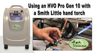 Using an HVO Pro Gen 10 Oxygen Concentrator with a Smith Little Hand Torch [upl. by Morie]