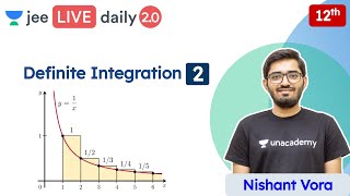 JEE Definite Integration L2  Class 12  Unacademy JEE  JEE Maths  Nishant Vora [upl. by Herwick]