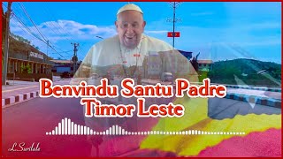 Musika Benvindu Santu Padre Timor Leste 🎧 🇹🇱 [upl. by Suisyola]