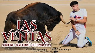 LAS VENTAS 2023 · 🇪🇸 CAMPEONATO DE ESPAÑA DE RECORTES CON TOROS · 🏅SEMIFINAL [upl. by Asta]