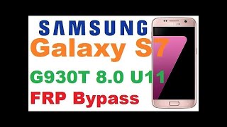 Remove Frp SMG930U U11  Bypass FRP samsung S7 Bit 11 latest security Final Update [upl. by Kielty906]