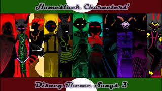 Homestuck Characters Disney Theme Songs 3 [upl. by Ynohtna836]