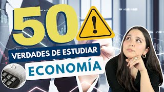 ESTUDIAR ECONOMÍA 50 VERDADES SOBRE ESTUDIAR ECONOMÍA⚠ [upl. by Hamann]