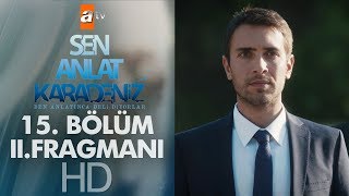 Sen Anlat Karadeniz 15 Bölüm 2 Fragmanı [upl. by Amorita]