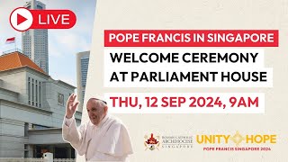 LIVE Welcome Ceremony at the Parliament House PART 2  Pope Francis Singapore [upl. by Nelie]