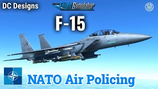 F15 DC Designs  NATO AIR POLICING  MSFS 🛦 MILITARNE LOTY 8 [upl. by Aiselad59]