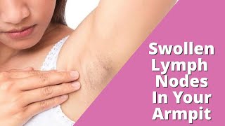 Swollen Lymph Nodes In Armpit  Lumps in Armpit [upl. by Akirret]