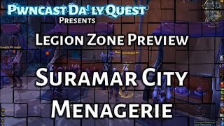 Suramar City Menagerie Zone Preview World of Warcraft Legion [upl. by Ariajay498]