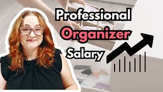 Boost your Professional Organizer Salary [upl. by Esydnac]