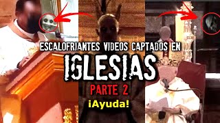 Escalofriantes videos captados en iglesias PARTE 2 [upl. by Anoyek]