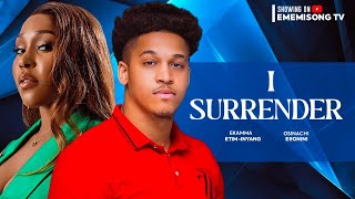 I SURRENDER  Latest Full Nigerian Movies 2024  Emem Isong TV [upl. by Orvas]