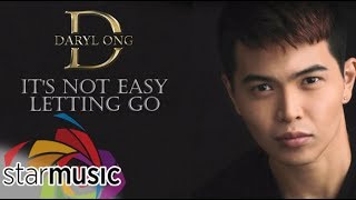 Its Not Easy Letting Go  Daryl Ong Lyrics [upl. by Usanis184]