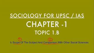 Sociology for UPSC  Scope of Sociology  Chapter 1  Paper 1  Lecture 48 [upl. by Fatimah]