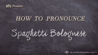 How to Pronounce Spaghetti Bolognese Real Life Examples [upl. by Ardnikat879]