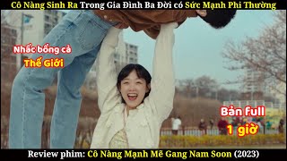 Cô Nàng Siêu Nhân  Review Phim Cô Nàng Mạnh Mẽ Gang Nam Soon  Bản Full [upl. by Elauqsap]