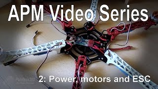 28 APM 2526  Powering the board motor installation and ESC calibration [upl. by Nuawtna88]