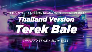 DJ SORRY NYANDA MEMPAN THAILAND STYLE x SLOW BASS quot TEREK BALE quot REMIX THAI SLOWED VIRAL TIKTOK [upl. by Aubert]