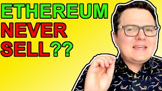 NEVER SELL YOUR ETHEREUM [upl. by Aicilf780]