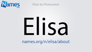 How to Pronounce Elisa [upl. by Jessen]