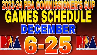 202324 Pba commissioners cup games schedule December 625 2023 [upl. by Alyakem265]