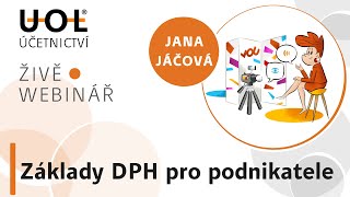 Základy DPH pro podnikatele  UOL Webinář 🔴 [upl. by Kobylak]