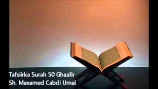 Tafsiir Surah 40 Ghaafir  Sh Maxamed Cabdi Umal [upl. by Yevad]