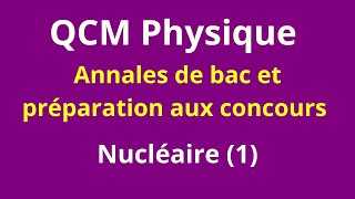 QCM physique chimie  2 bac  Nucléaire 1 [upl. by Lubbock]