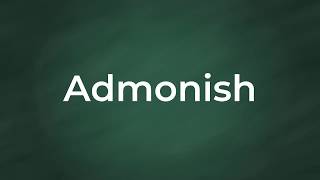 Admonish  Definition Pronunciation Examples Synonyms [upl. by Nami]