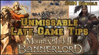 Mount amp Blade 2 Bannerlord Unmissable Late game Tips 2024 Console [upl. by Heidie]