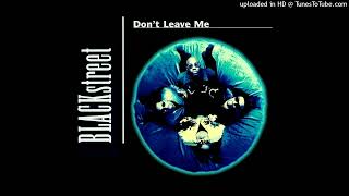 Blackstreet Dont Leave Me HipHop Remix Extended [upl. by Wavell]