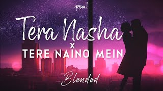 Tera Nasha x Tere Naino Mein  JalRaj  The Bilz amp Kashif  Latest Hindi Cover 2022 [upl. by Nihsfa]