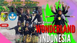 Tari WONDERLAND INDONESIA  Tari Kreasi Kelas 6 SDN 1 Masbagik Utara Baru  Praktik SBdP [upl. by Kcarb]