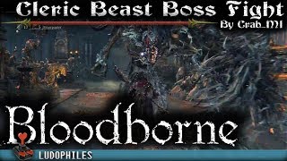 Bloodborne  Cleric Beast Boss Fight NG [upl. by Zohara302]