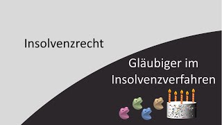 Insolvenzrecht 3  Gläubiger im Insolvenzverfahren [upl. by Clementina]