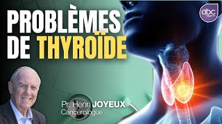 Les problèmes liés à la thyroïde  POURQUOI et COMMENT les éviter  Pr Henri JOYEUX [upl. by Aehs]