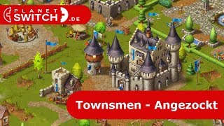 Townsmen  A Kingdom Rebuilt Switch  Angezockt [upl. by Suaeddaht]