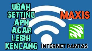 Ubah Kelajuan Internet Maxis  Setting APN Terbaru [upl. by Iline]