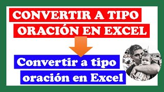 Convertir FRASES a TIPO ORACIÓN ✔ en Excel y mayúsculas en minúsculas  Curso de Excel Intermedio [upl. by Ynnot190]