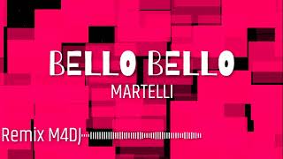 BELLO BELLO  MARTELLI Remix M4DJ [upl. by Dixie]