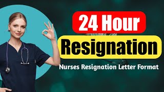 24 Hour Notice Nurses Resignation letter  How to write Nursing Resignation Letter 24 Hour resign [upl. by Rowland]