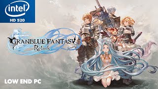 Granblue Fantasy Relink Intel HD 520 Low End PC [upl. by Alekehs]