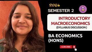 Introductory Macroeconomics Sem 2 Syllabus Updated 2024  BAHons Economics baeconomics [upl. by Denys]