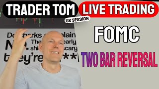 Trader Tom Live Trading  FOMC  Two Bar Reversal [upl. by Macy]