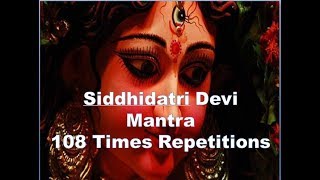 Siddhidatri Devi Mantra 108 Times Repetitions  Navratri Day 9 Mantra [upl. by Assirrem893]