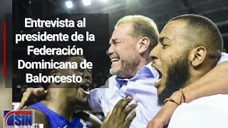 Entrevista al presidente de la Federación Dominicana de Baloncesto y al jugador Gerardo Suero [upl. by Illene566]