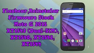 Flashear instalar firmware original Moto G 2015  XT1543 DualSIM XT1540 XT1542 XT1544 [upl. by Offen611]