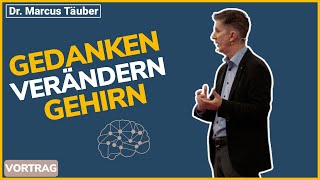 GEDANKEN VERÄNDERN GEHIRN Vortrag zur Macht der Gedanken aus Sicht der Hirnforschung [upl. by Ostap]