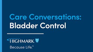 Care Conversations Bladder Control [upl. by Arutnev]