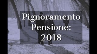 Pignoramento Pensione limiti 2018 e novità dopo la riforma del dl832015 [upl. by Limann554]